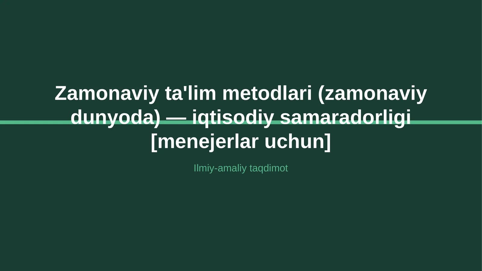 Zamonaviy ta'lim metodlari (zamonaviy dunyoda) — iqtisodiy samaradorligi [menejerlar uchun]