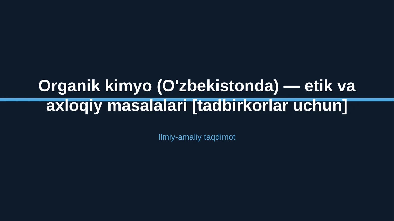 Organik kimyo (O'zbekistonda) — etik va axloqiy masalalari [tadbirkorlar uchun]