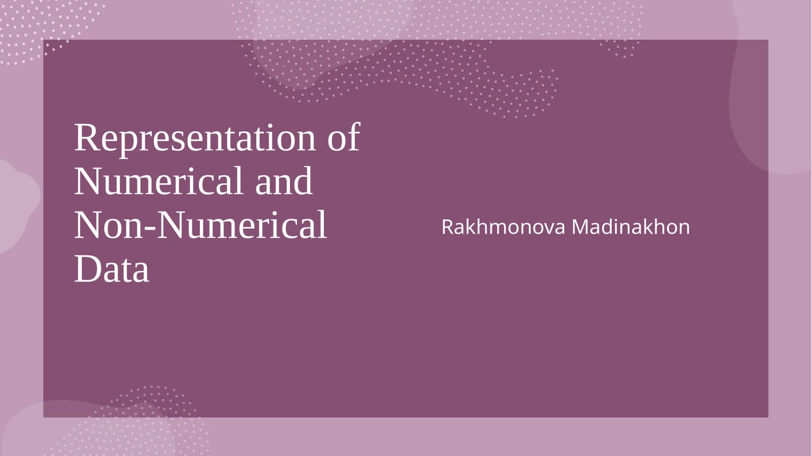Representation of Numerical and Non-Numerical Data