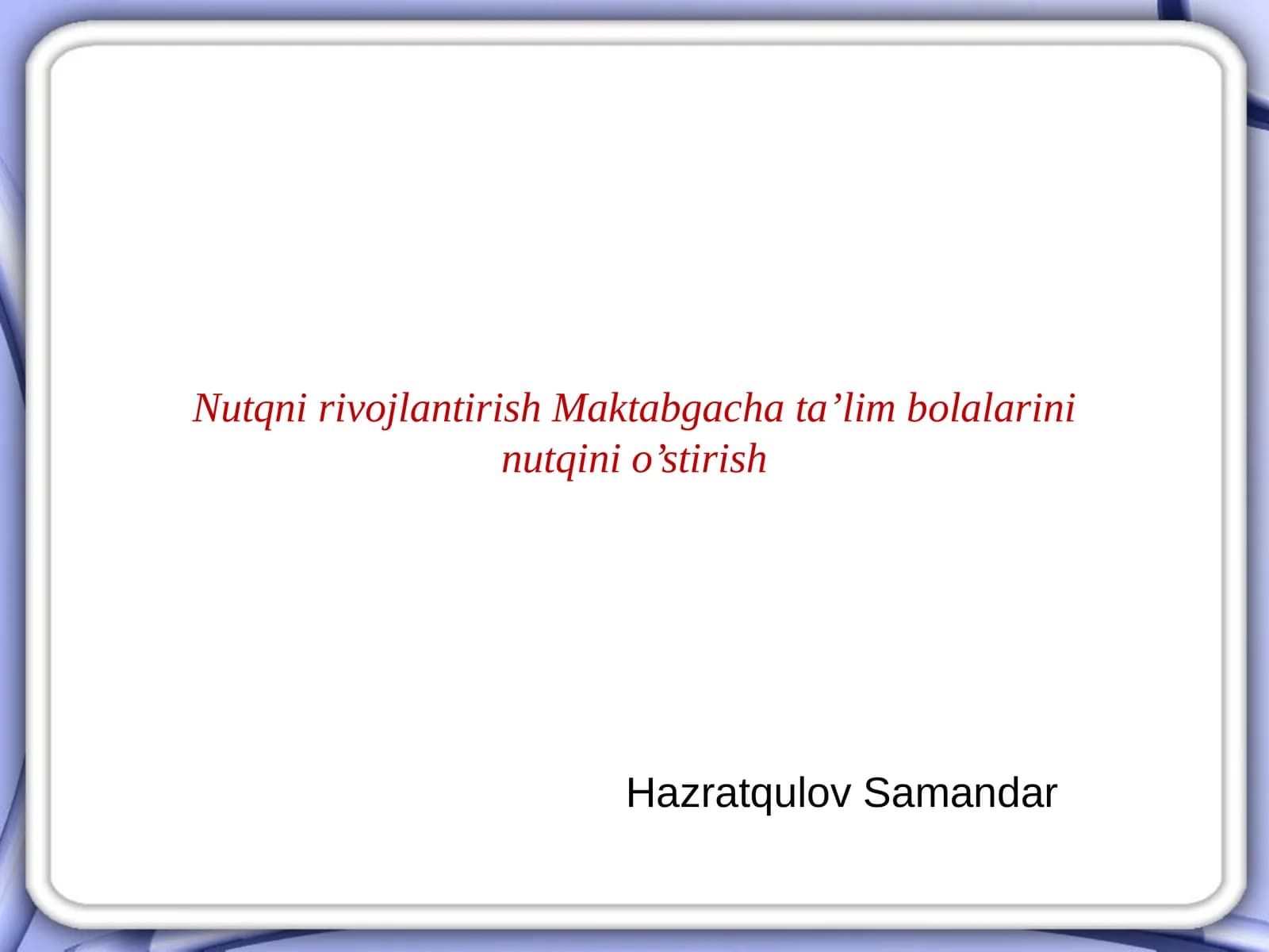 NutqnirivojlantirishMaktabgachata’limbolalarininutqinio’stirish