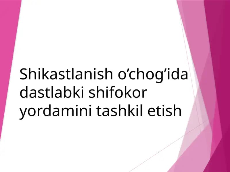 Shikastlanish o’chog’ida dastlabki shifokor yordamini tashkil etish
