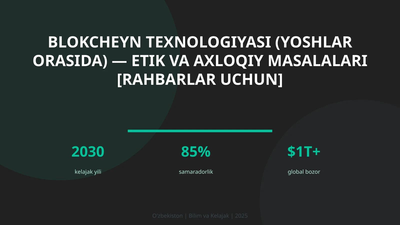 Blokcheyn Texnologiyasi (Yoshlar Orasida) — Etik va Axloqiy Masalalari [Rahbarlar Uchun]