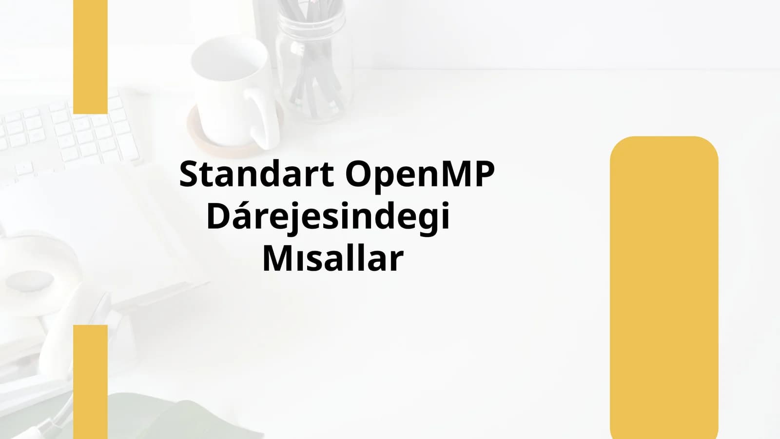 Standart OpenMP Dárejesindegi Mısallar