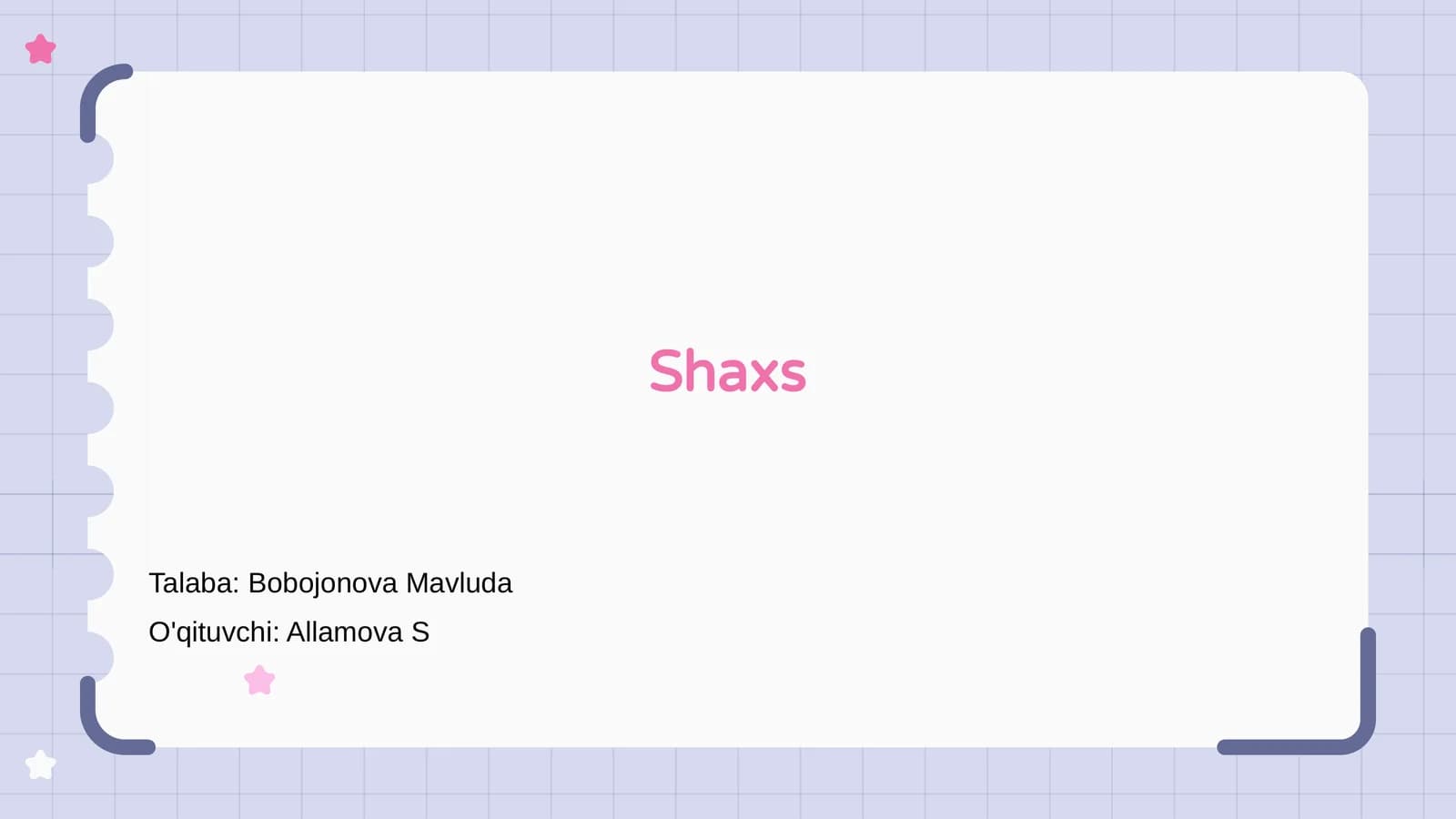 Shaxs nima?