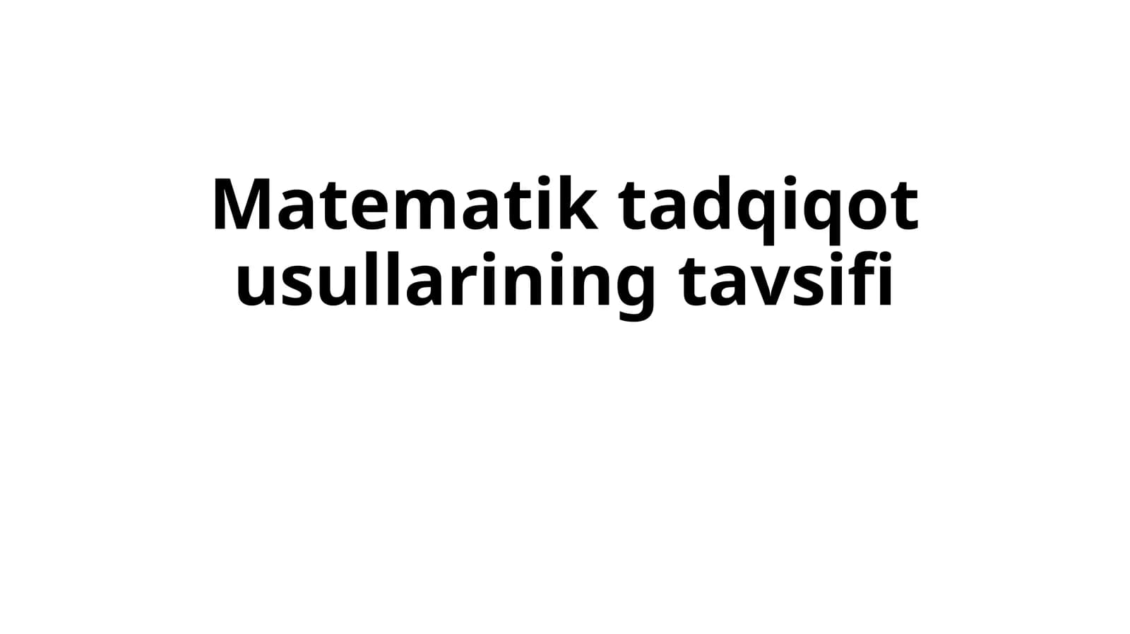 Matematik tadqiqot usullarining tavsifi