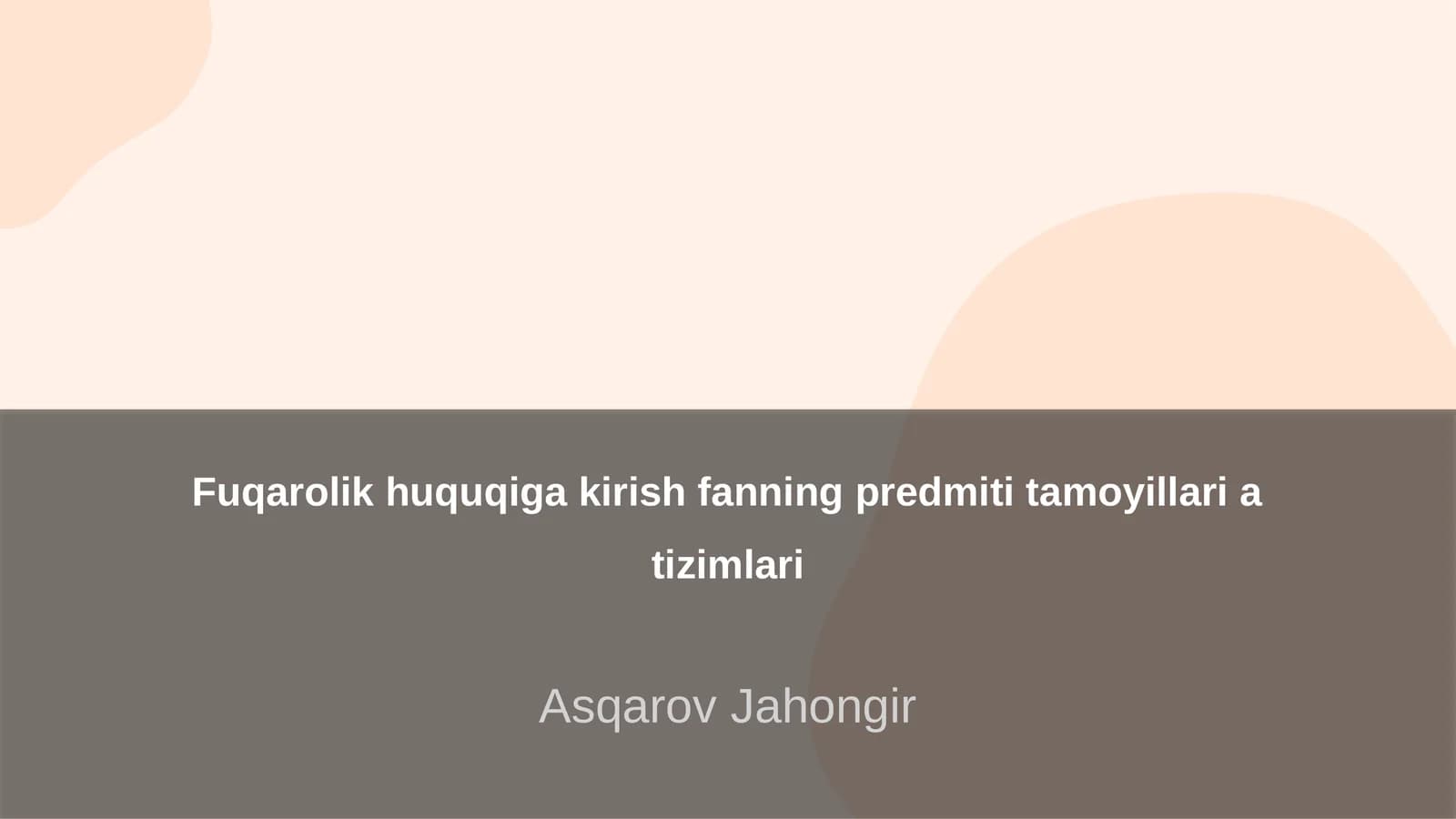 Fuqarolik huquqiga kirish fanning predmeti tamoyillari va tizimlari