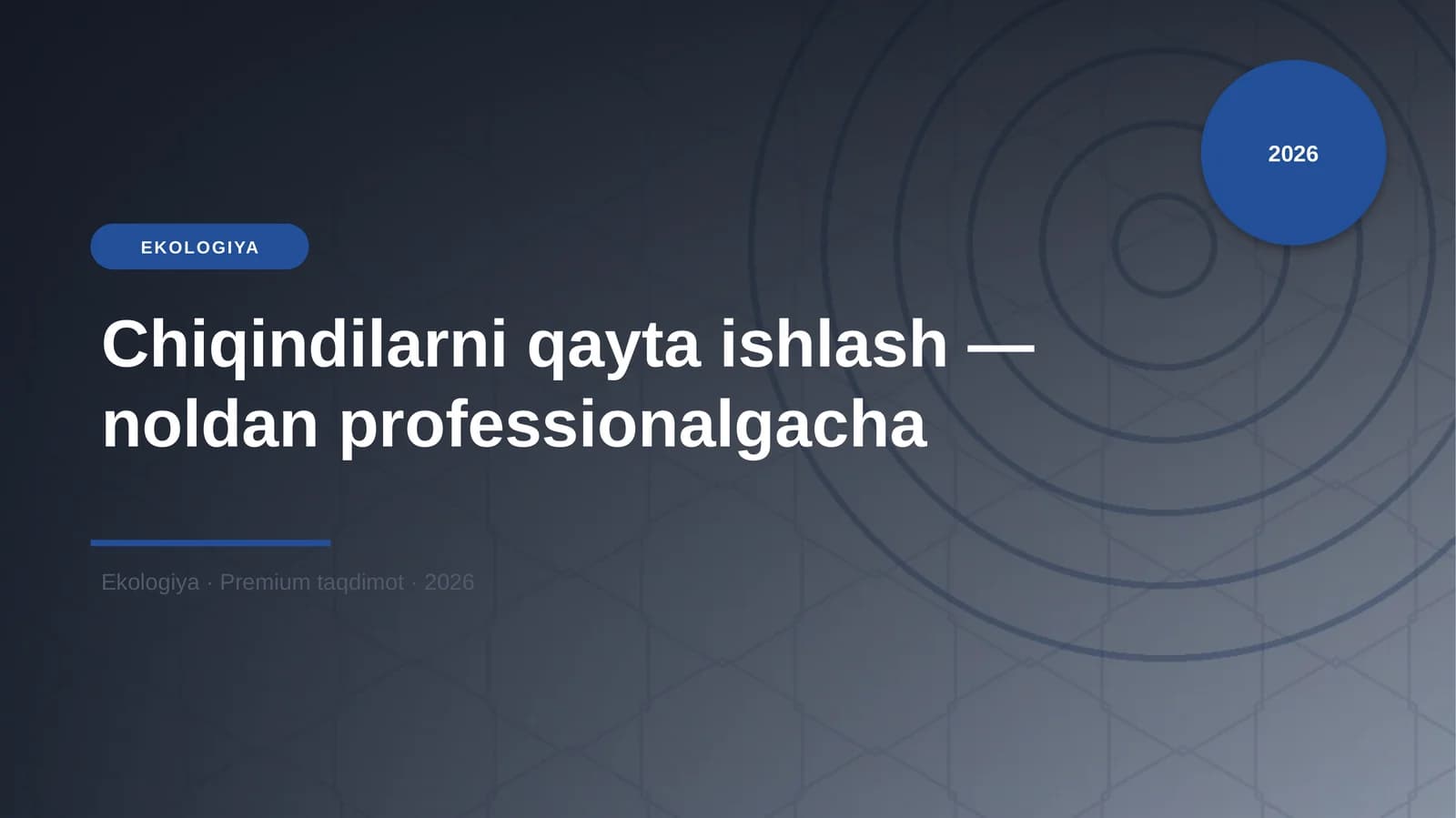 Chiqindilarni qayta ishlash — noldan professionalgacha