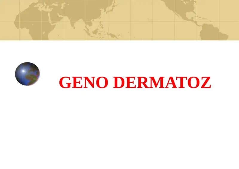 GENO DERMATOZ