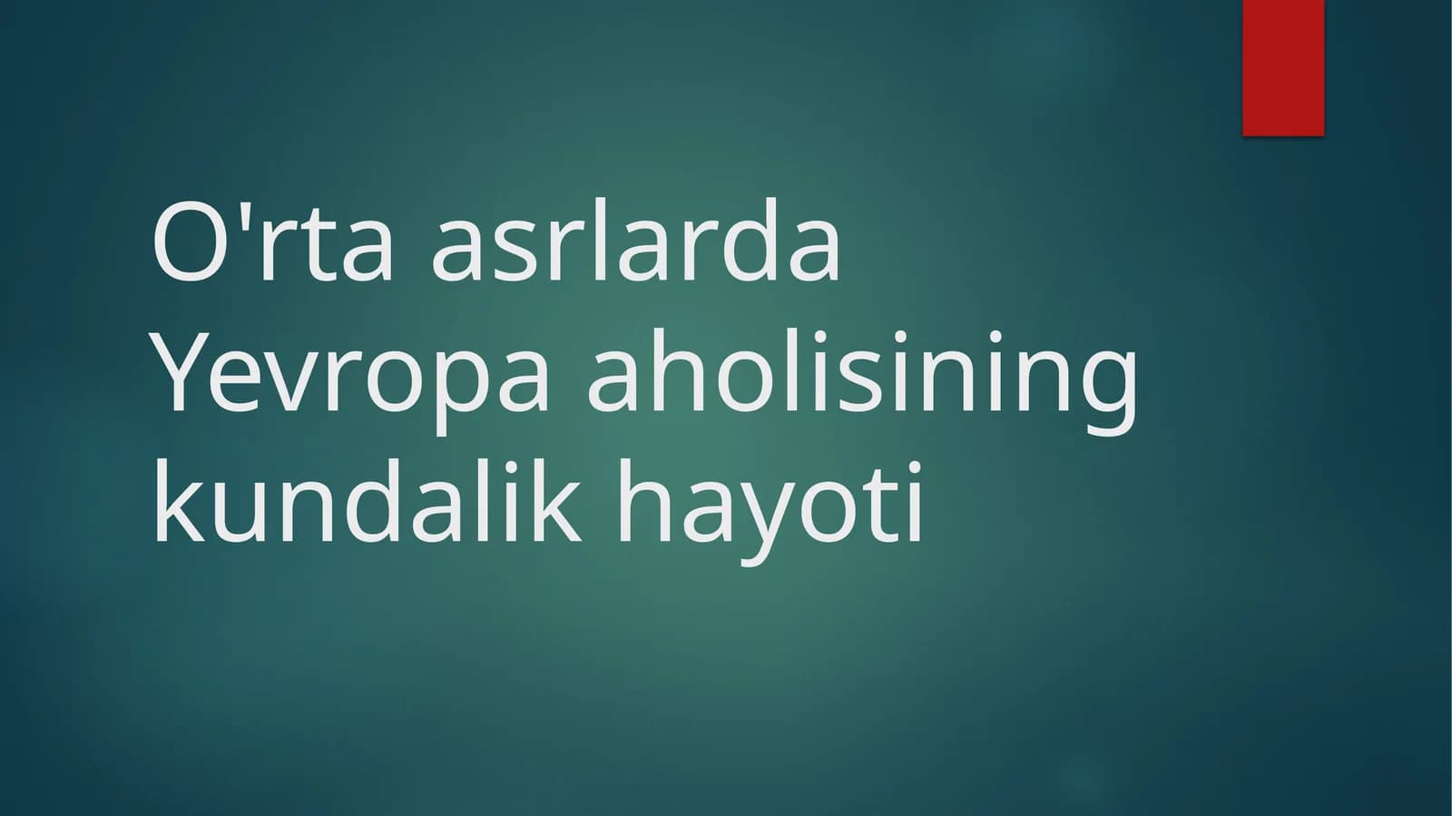 O'rta asrlarda Yevropa aholisining kundalik hayoti