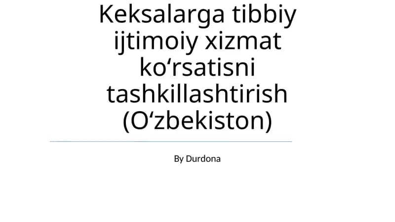 Keksalarga tibbiy ijtimoiy xizmat koʻrsatisni tashkillashtirish (Oʻzbekiston)