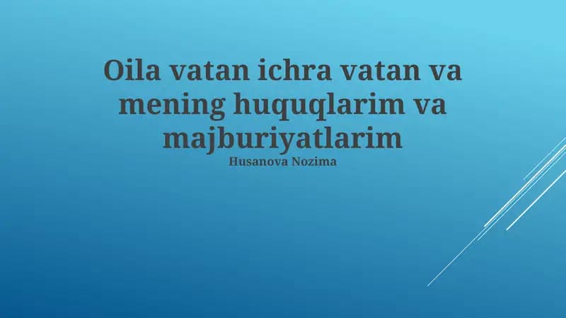 Oila vatan ichra vatan va mening huquqlarim va majburiyatlarim