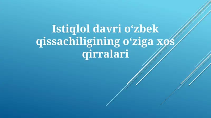 Istiqlol davri o'zbek qissachiligining o'ziga xos qirralari