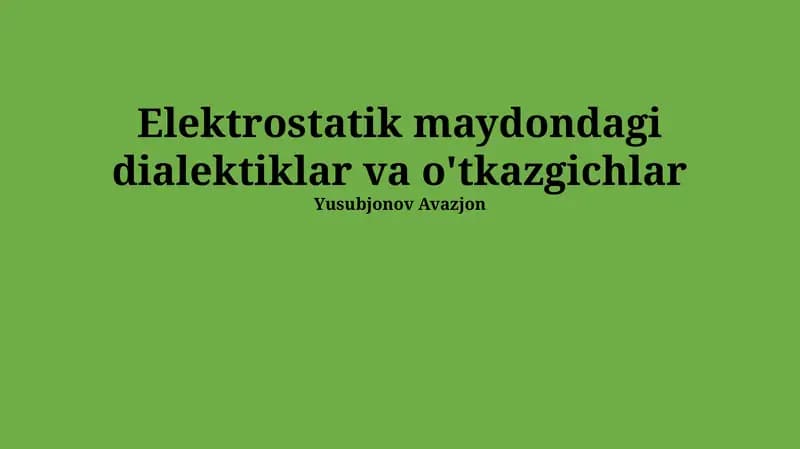 Elektrostatik maydondagi dialektiklar va o'tkazgichlar