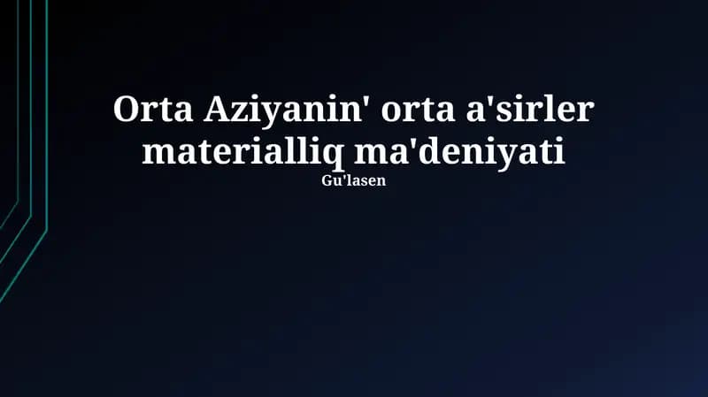 Orta Aziyanin' orta a'sirler materialliq ma'deniyati
