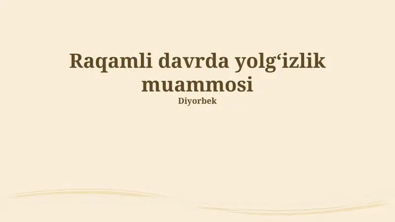 Raqamli davrda yolg'izlik muammosi