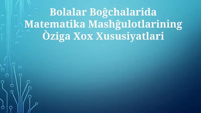 Bolalar Boĝchalarida Matematika Mashĝulotlarining Òziga Xox Xususiyatlari