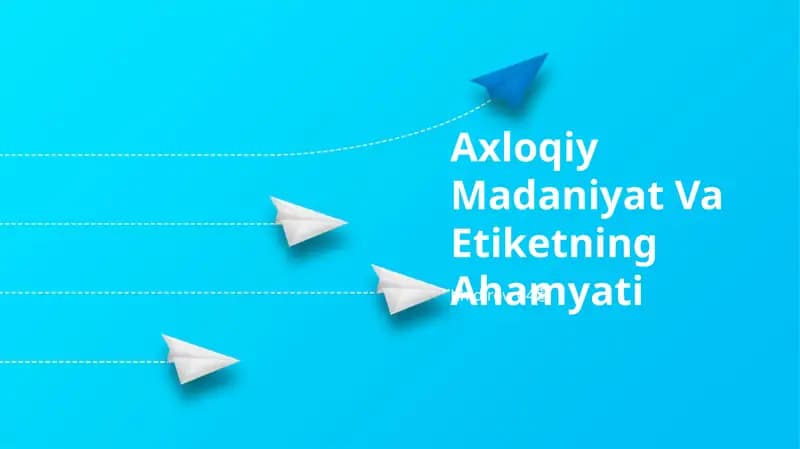 Axloqiy Madaniyat Va Etiketning Ahamyati