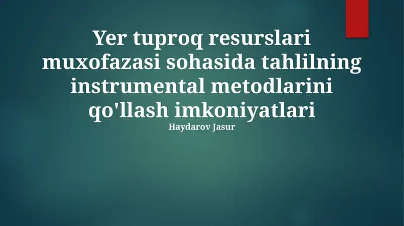Tuproq ifloslanishini monitoring qilishda instrumental tahlil usullarini qo'llash imkoniyatlari