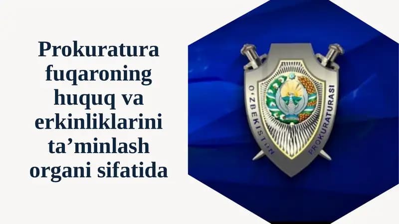 Prokuratura fuqaroning huquq va erkinliklarini ta’minlash organizsifati da