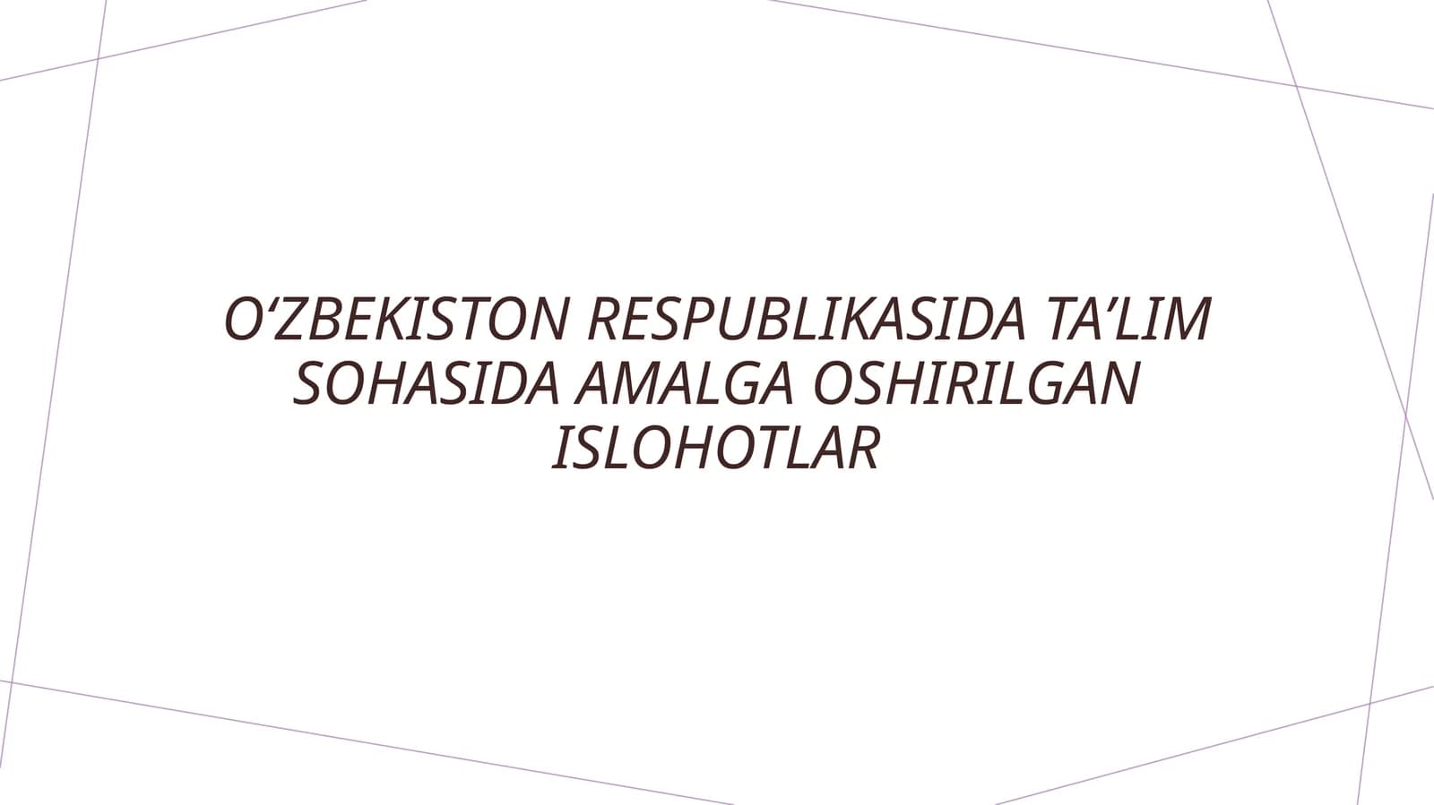 O‘zbekiston Respublikasida taʼlim sohasida amalga oshirilgan islohotlar