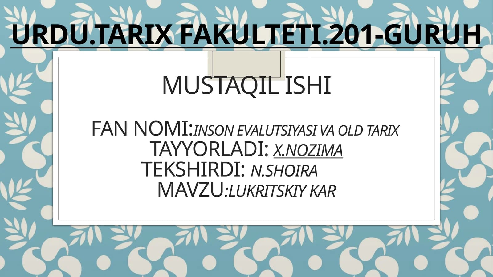 inson evalutsiyasi va old tarixtayyorladi:x.nozimatekshirdi:n.shoiramavzu:lukritskiy kar