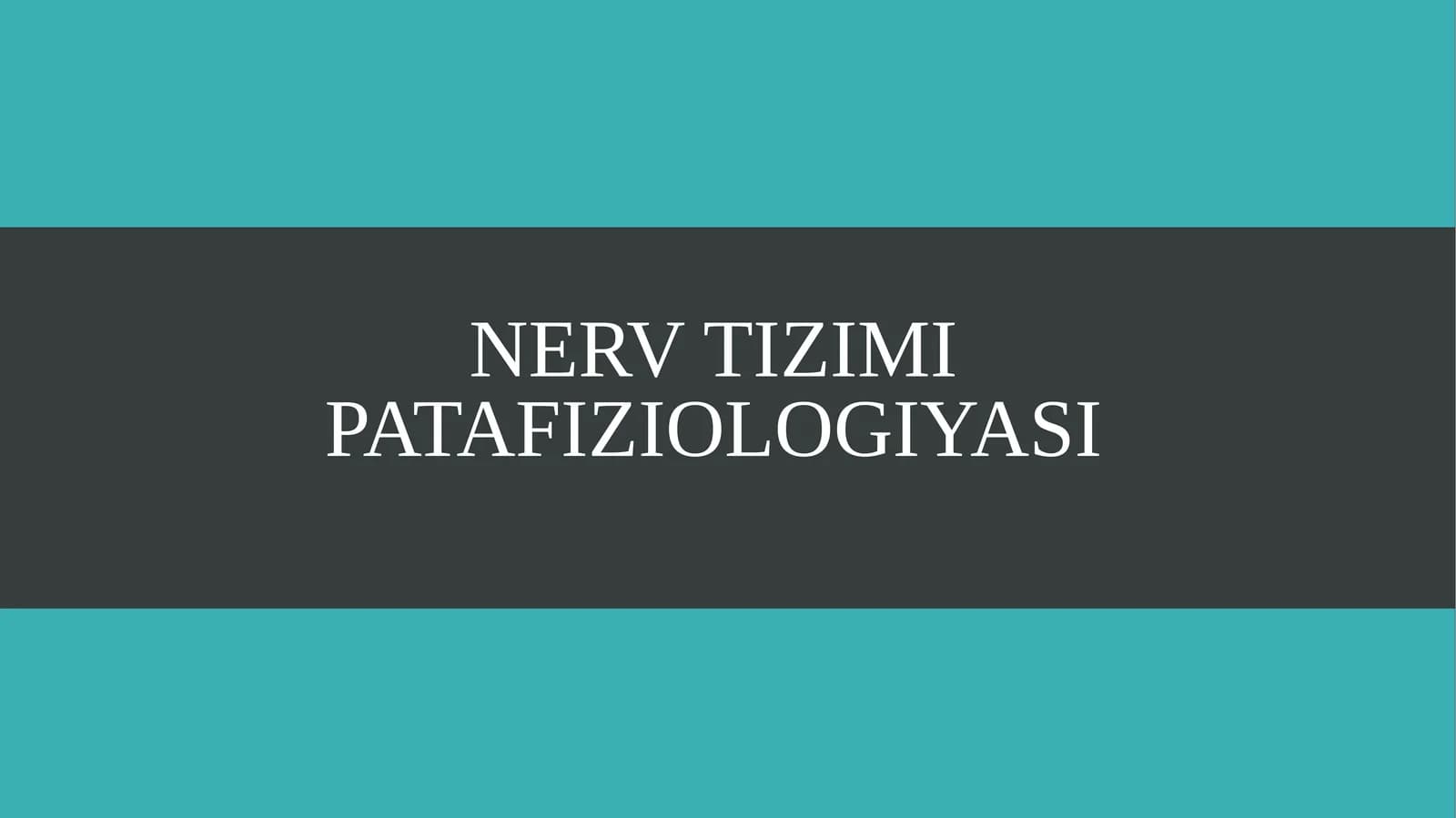 NERV TIZIMI PATAFIZIOLOGIYASI