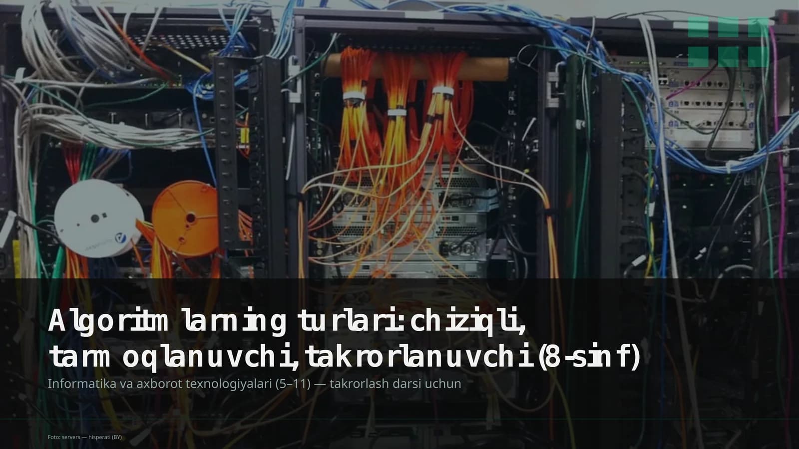 Algoritmlarning turlari: chiziqli, tarmoqlanuvchi, takrorlanuvchi (8-sinf)