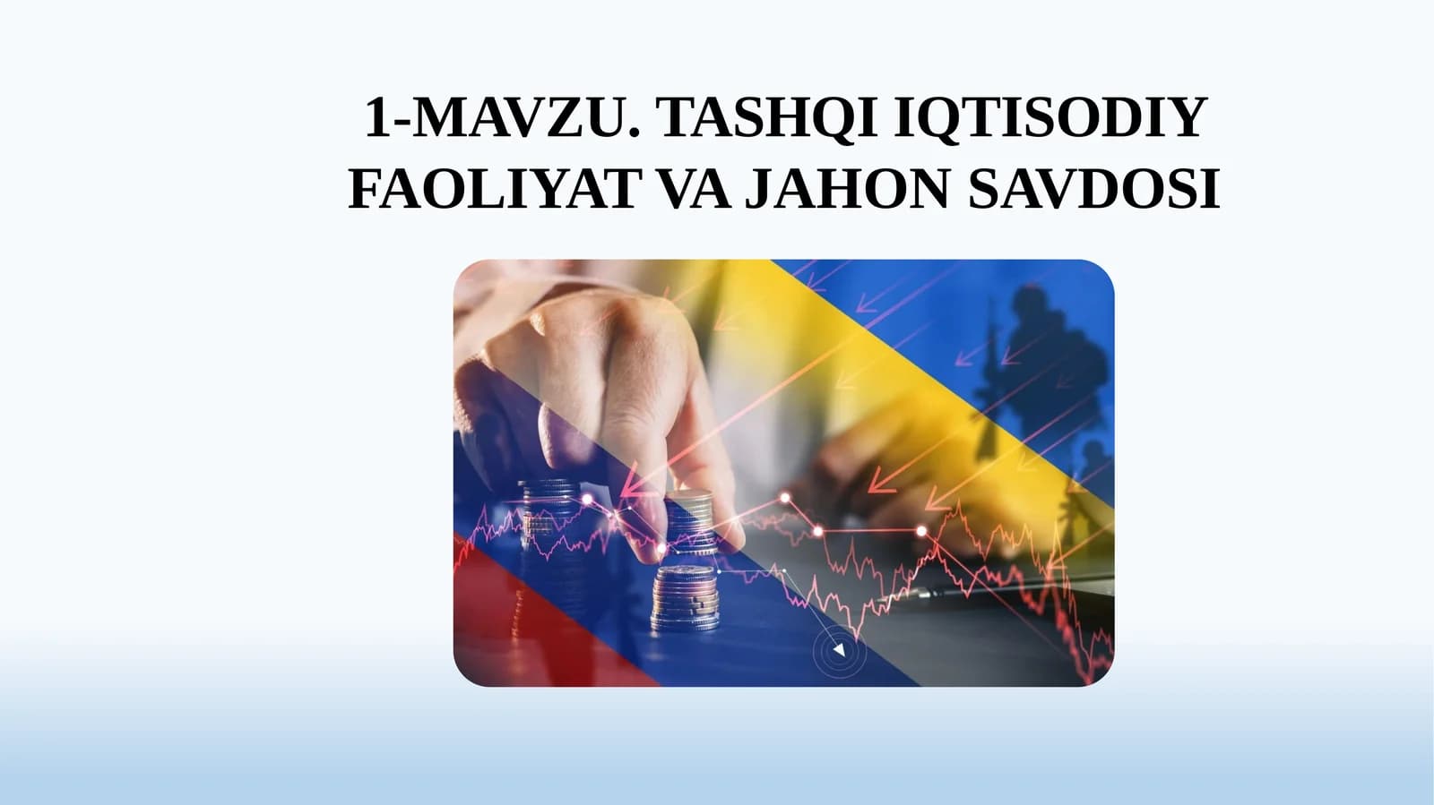 TASHQI IQTISODIY FAOLIYAT VAJAHONSAVDOSI