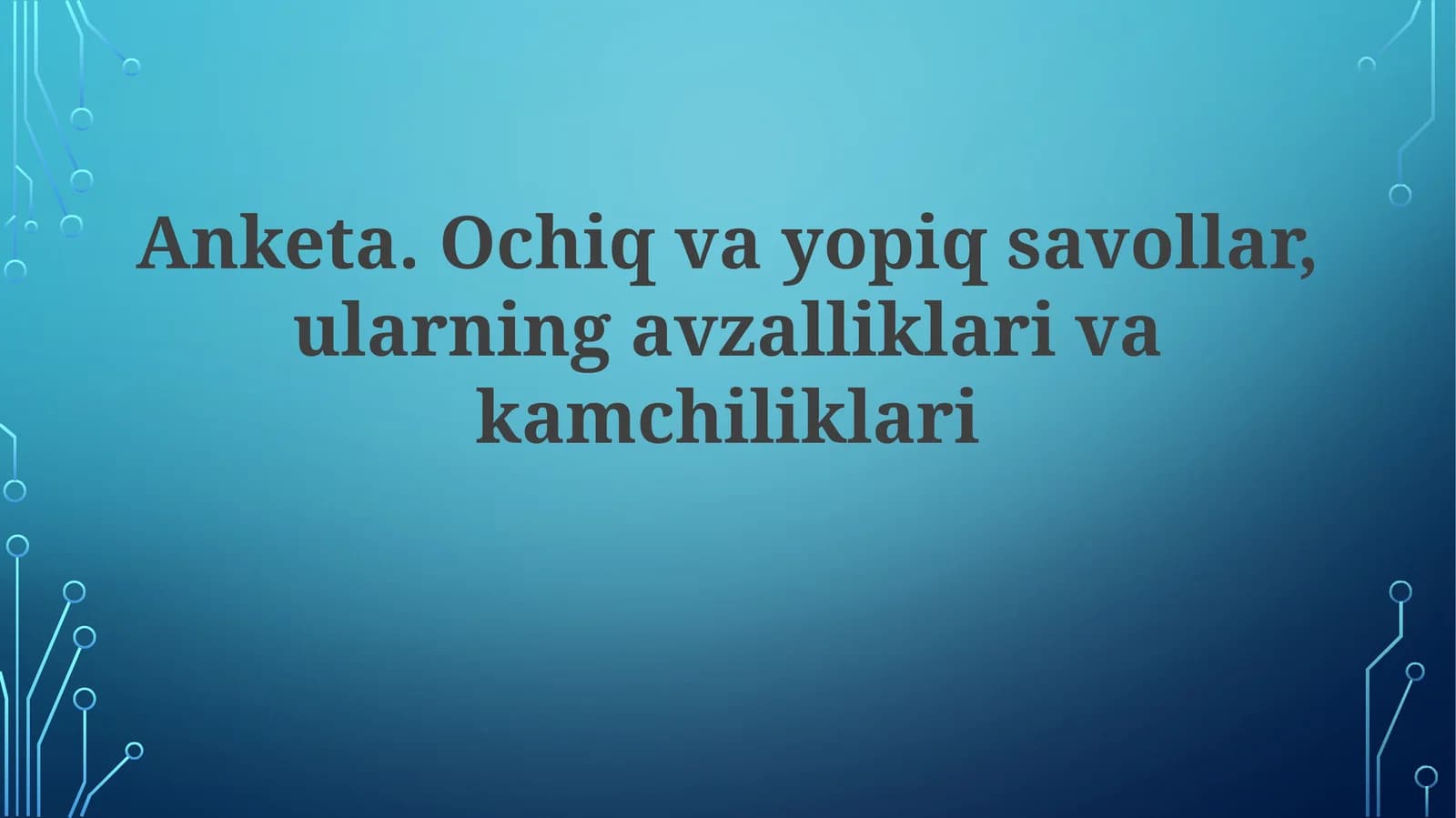 Ochiq va Yopiq Savol va Afzalliklari
