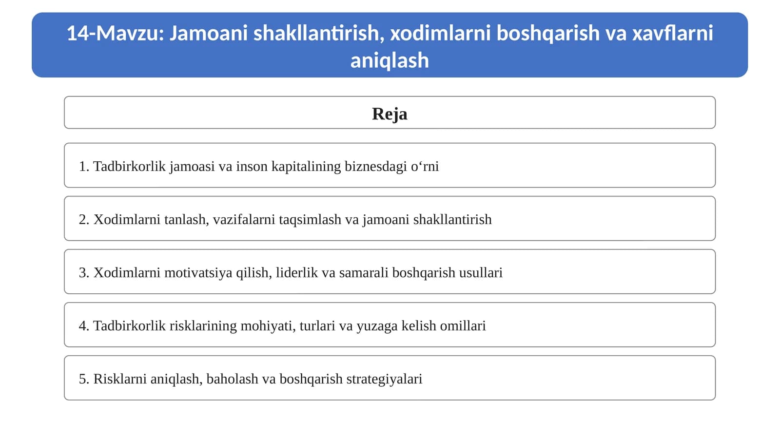 14-Mavzu.Jamoani shakllantirish, xodimlarni boshqarish va xavflarni aniqlash