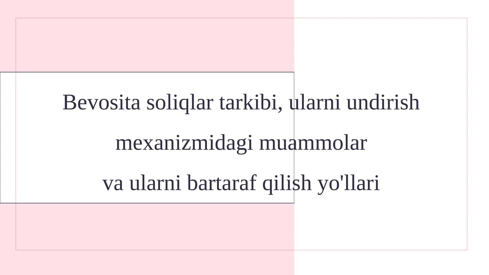 Bevosita soliqlar tarkibi, ularni undirish mexanizmidagi muammolar va ularni bartaraf qilish yo'llari