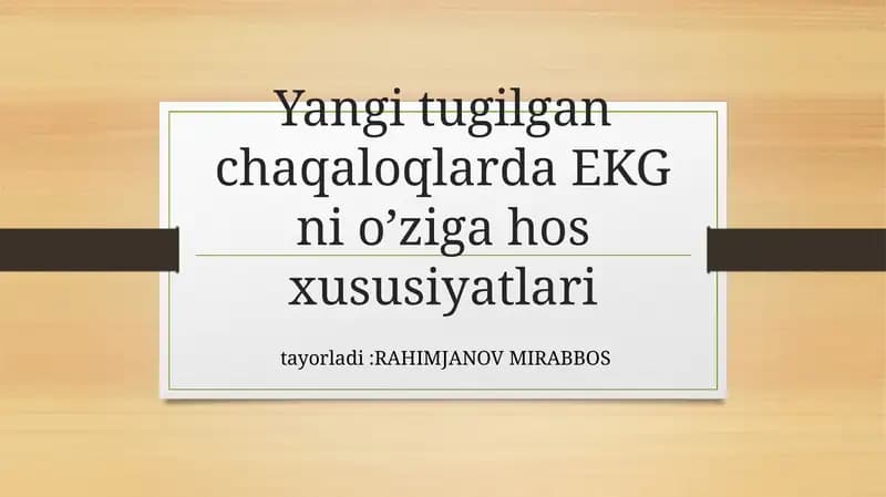 Chaqaloqlarda EKG ni o'ziga hos ahamiyati.