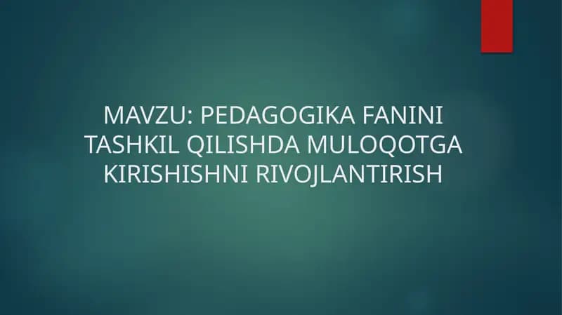 PEDAGOGIKA FANINI TASHKIL QILISHDA MULOQOTGA KIRISHISHNI RIVOJLANTIRISH