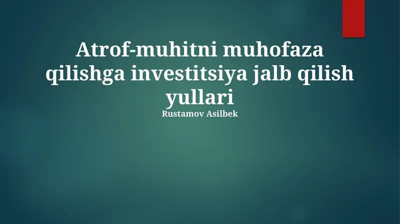 Atrof-muhitni muhofaza qilishga investitsiya jalb qilish yullari