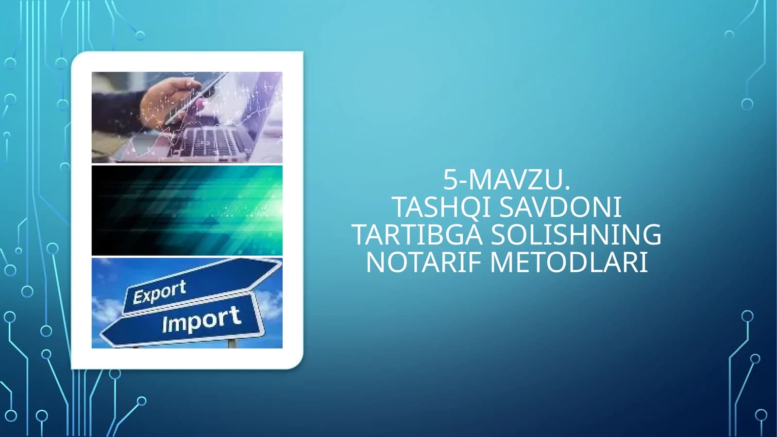 MAVZU.TASHQI SAVDONI TARTIBGA SOLISHNING NOTARIF METODLARI