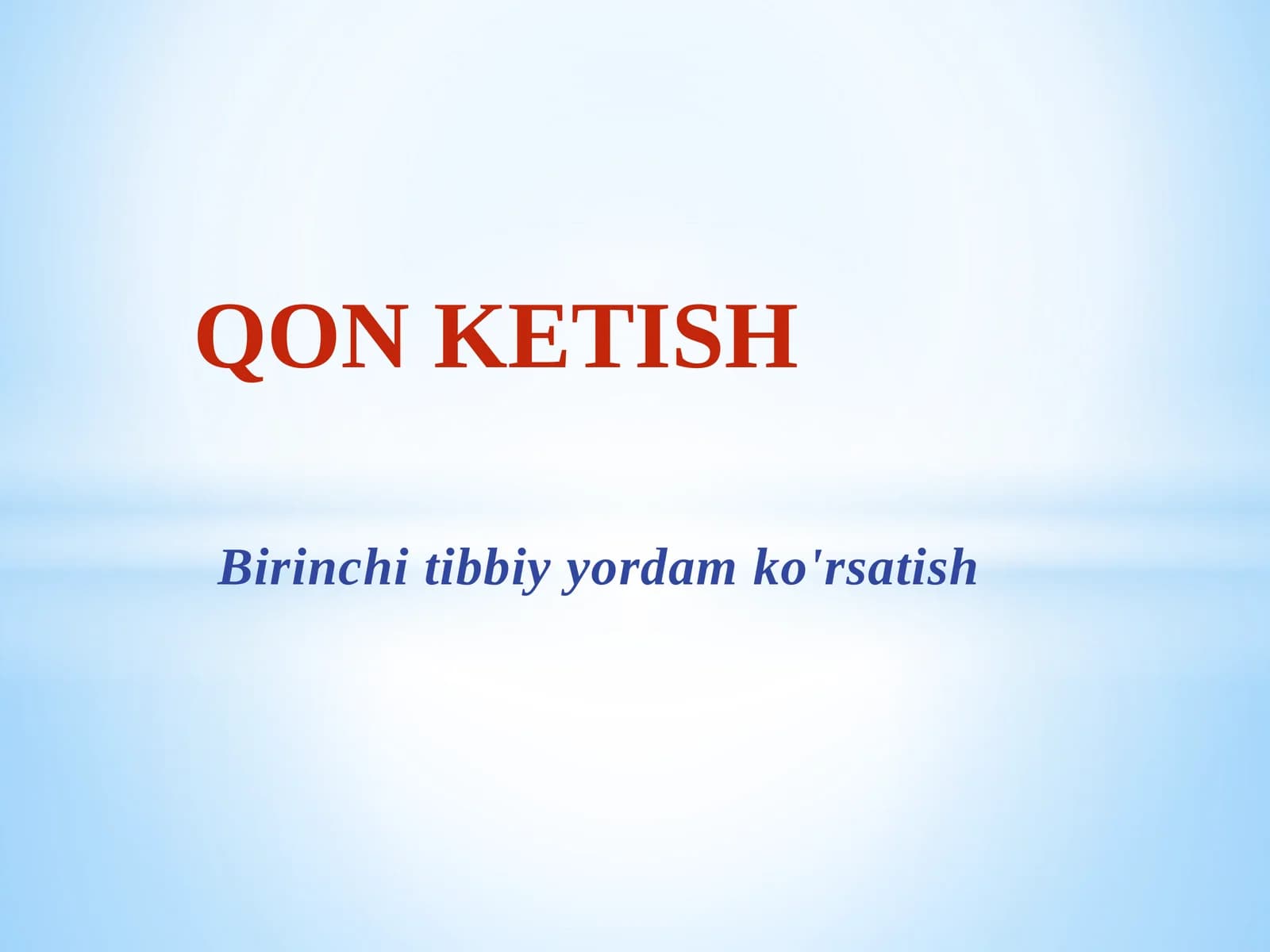 Qon ketishida birinchi tibbiy yordam
