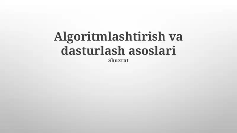 Algoritmlashtirish va dasturlash asoslari