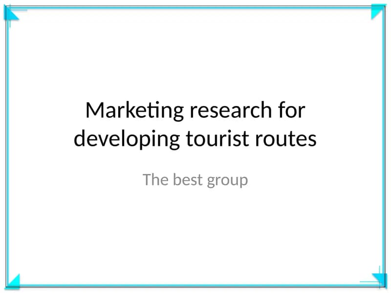Turistik marshrutlarni rivojlantirish uchun marketinq tadqiqotlari