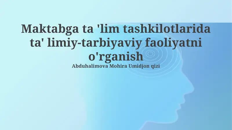 Ta'lim muassasalarida tarbiya va ta'lim faoliyatini o'rganishning dolzarbligi