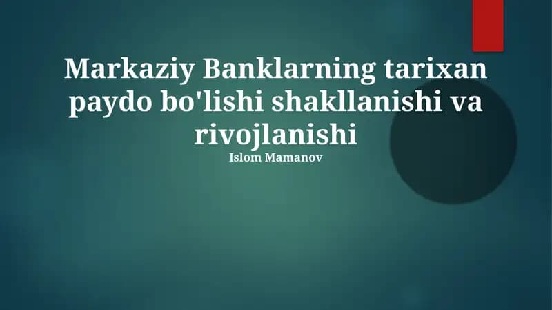 Markaziy Banklarning tarixan paydo bo'lishi shakllanishi va rivojlanishi
