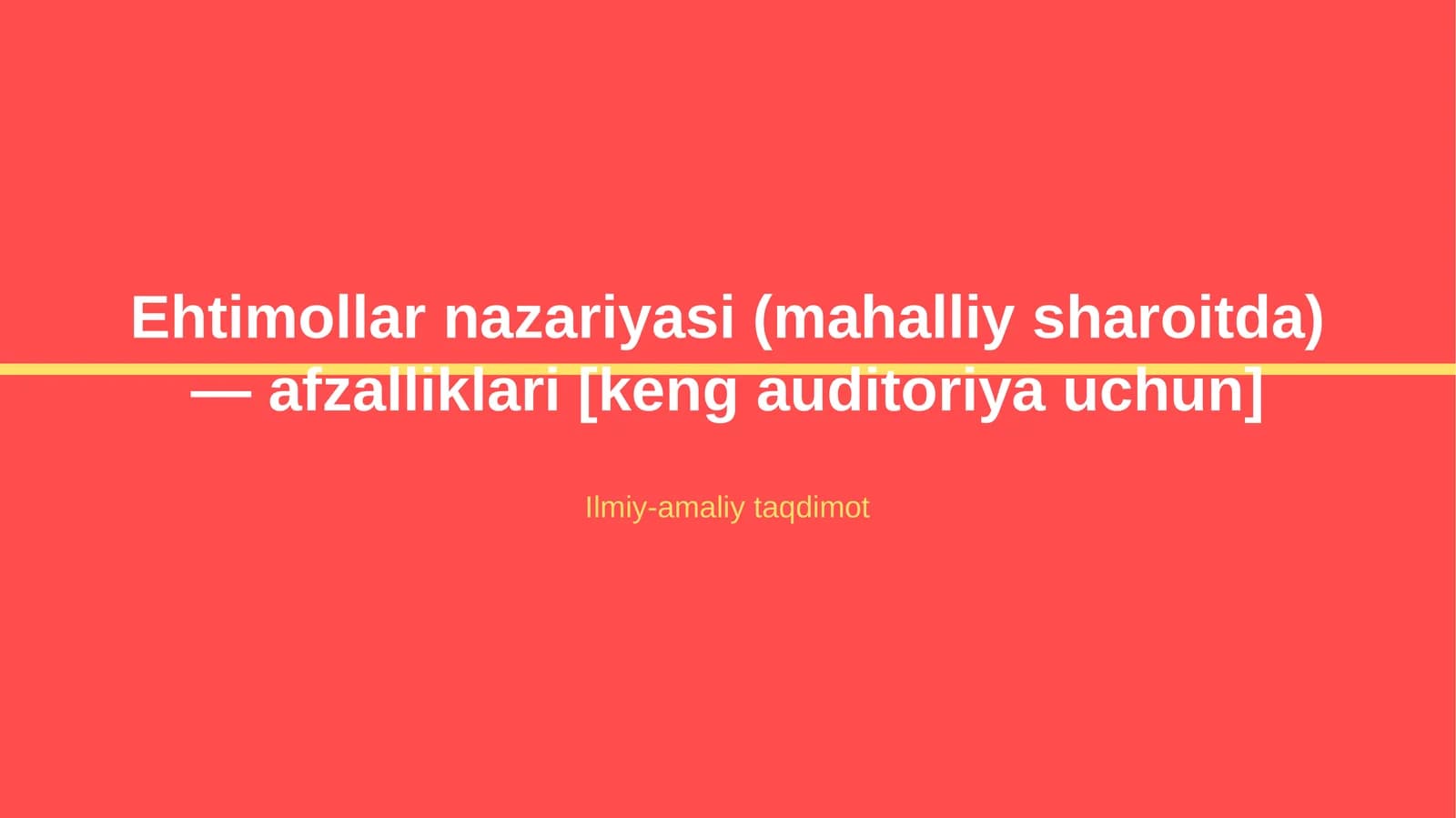 Ehtimollar nazariyasi (mahalliy sharoitda) — afzalliklari [keng auditoriya uchun]
