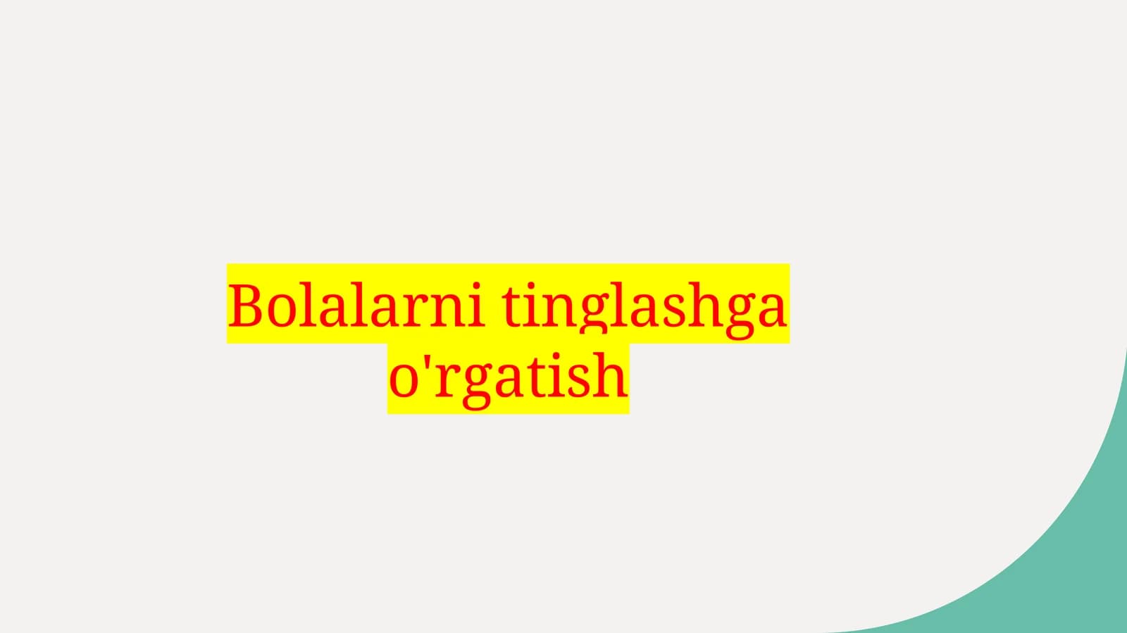 Bolalarni tinglash qobiliyatini rivojlantirishning asosiy usullari