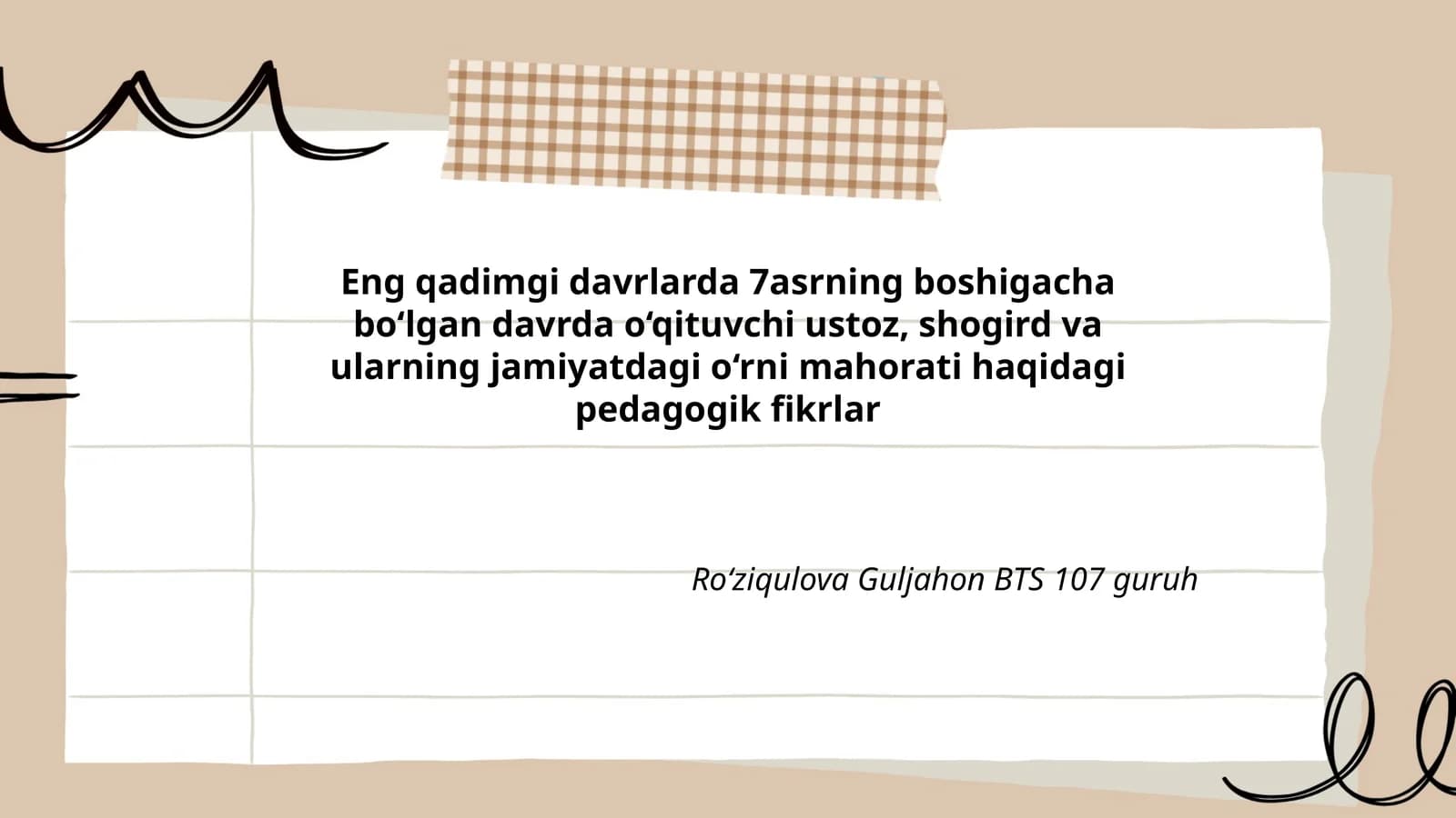 Eng qadimgi davrlarda 7asrning boshigacha bo‘lgan davrda o‘qituvchi ustoz, shogird va ularning jamiyatdagi o‘rni mahorati haqidagi pedagogik fikrlar