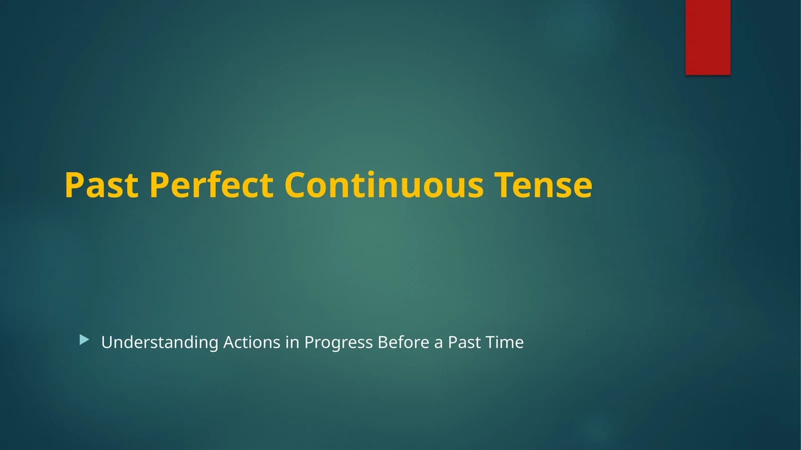 Past Perfect Continuous Tense