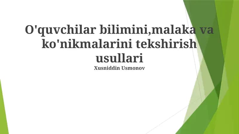 O'quvchilar bilimini,malaka va ko'nikmalarini tekshirish usullari