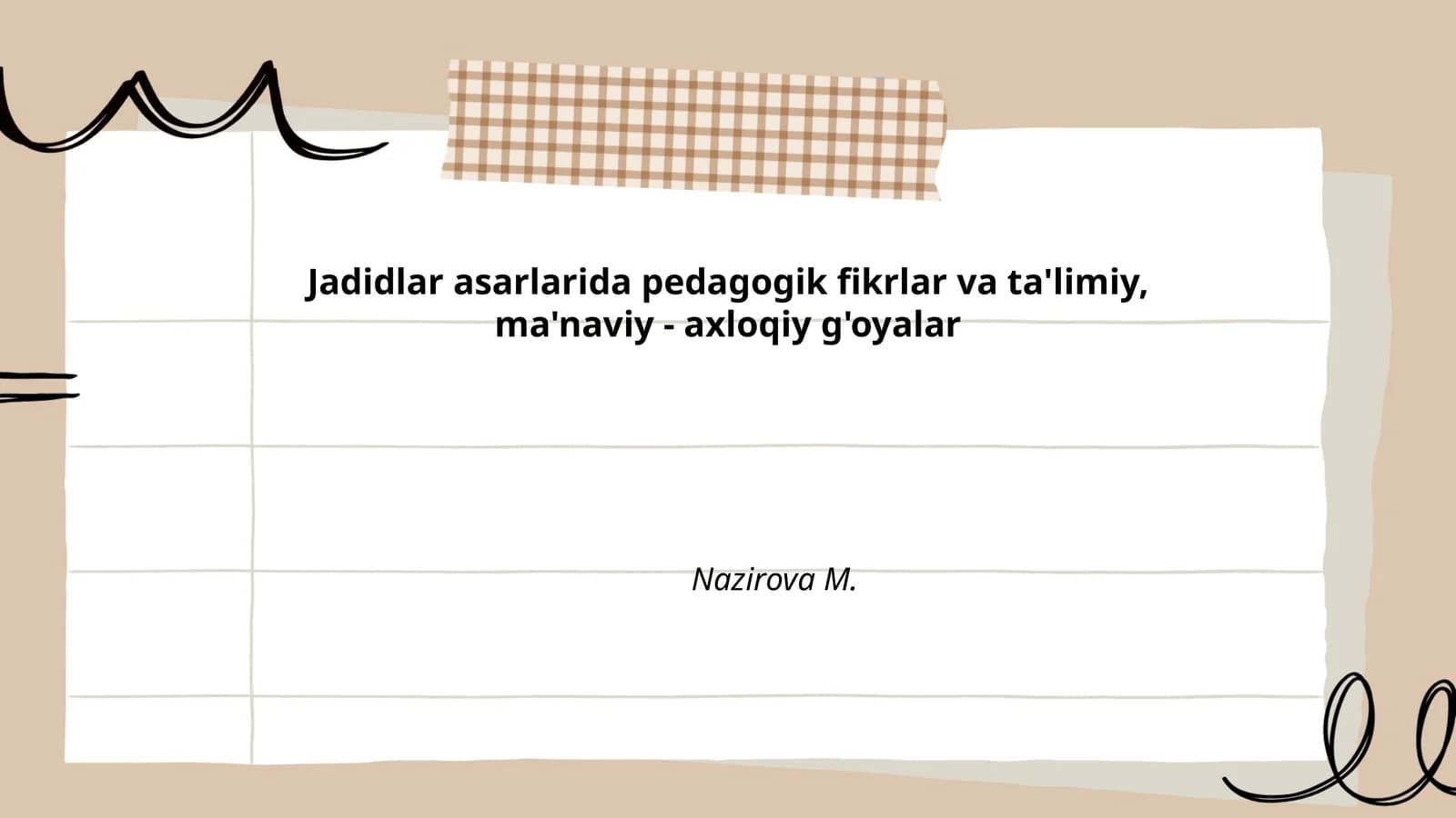 Jadidlar asarlarida pedagogik fikrlar va ta'limiy, ma'naviy - axloqiy g'oyalar