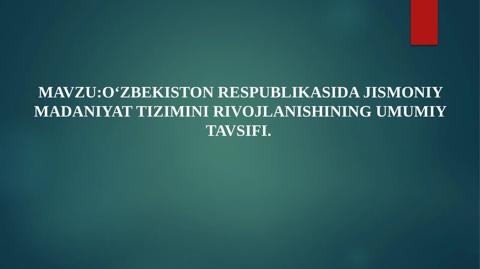 O‘zbekiston Respublikasida jismoniy madaniyat tizimini rivojlanishi