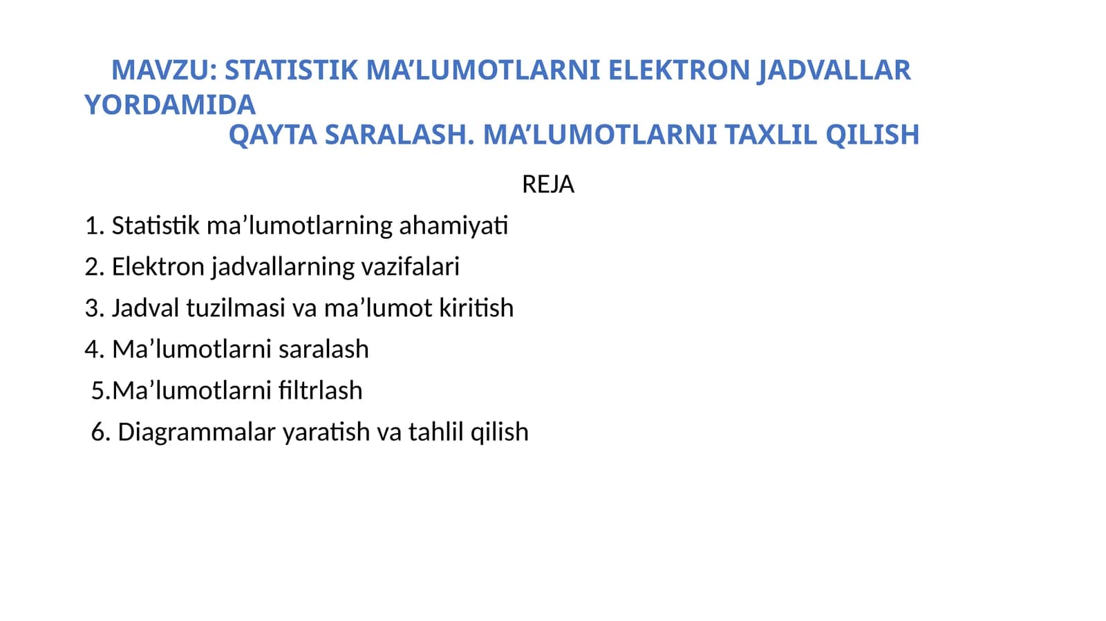 STATISTIK MA’LUMOTLARNI ELEKTRON JADVALLAR YORDAMIDA QAYTA SARALASH. MA’LUMOTLARNI TAXLIL QILISH