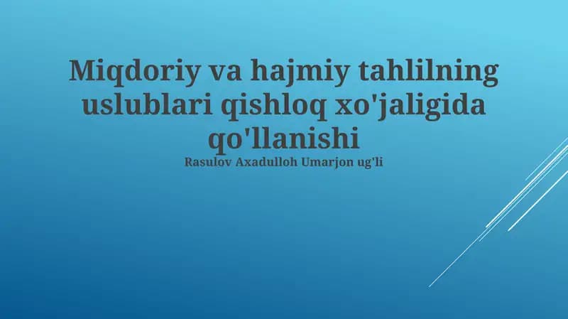 Miqdoriy va hajmiy tahlilning uslublari qishloq xo'jaligida qo'llanishi