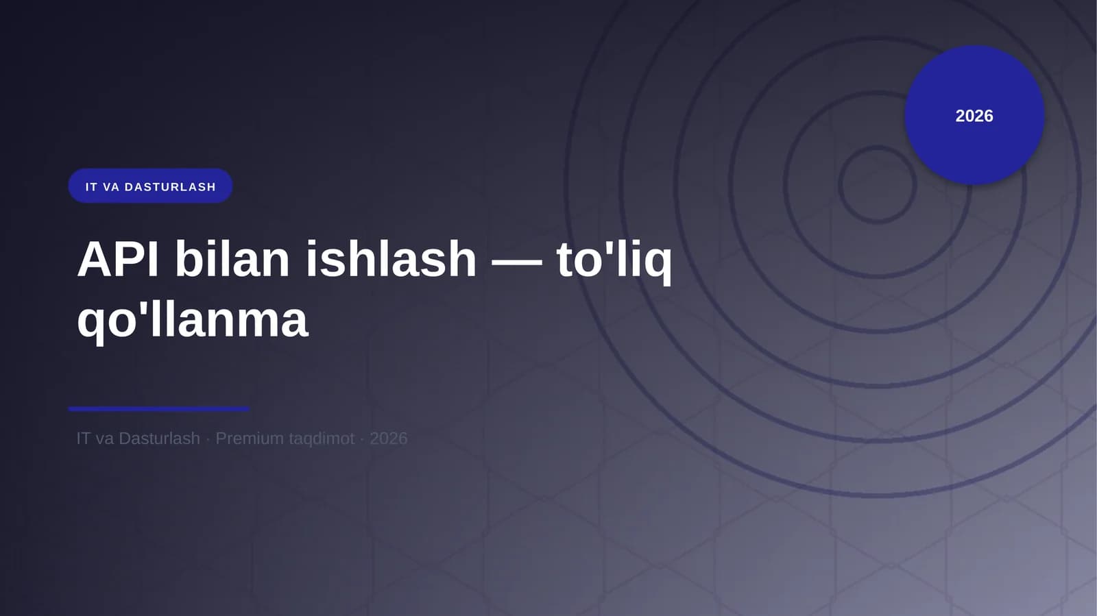 API bilan ishlash — to'liq qo'llanma